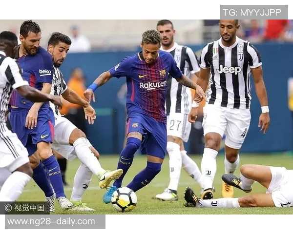 友谊赛精彩回顾巴萨与尤文图斯战成平局十大进球瞬间引爆全场激情